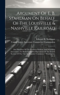 Abbildung von: Argument Of E. B. Stahlman On Behalf Of The Louisville & Nashville Railroad - Legare Street Press