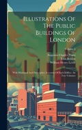 Cover: Illustrations Of The Public Buildings Of London - Legare Street Press