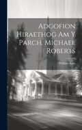 Cover: Adgofion Hiraethog Am Y Parch. Michael Roberts - Legare Street Press