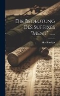 Cover: Die Bedeutung Des Suffixes "ment" ...... - Legare Street Press