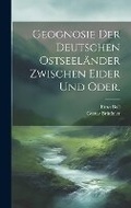 Cover: Geognosie der deutschen Ostseelaender zwischen Eider und Oder. - Legare Street Press