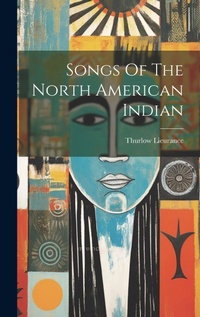 Abbildung von: Songs Of The North American Indian - Legare Street Press