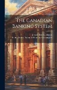 Enlarge image Cover: The Canadian Banking System - Legare Street Press