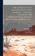 Cover: The International Journal Of Psycho-analysis ... Official Organ Of The International Psycho-analytical Association ...; Volume 3 - Legare Street Press