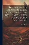 Cover: Systematisches Verzeichniss der Versteinerungen des Helvetian der Schweiz und Schwabens. - Legare Street Press