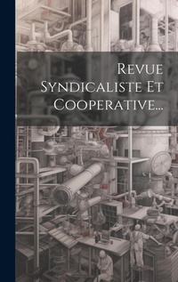 Abbildung von: Revue Syndicaliste Et Cooperative... - Legare Street Press