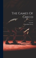 Cover: The Games Of Greco - Legare Street Press