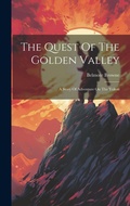 Cover: The Quest Of The Golden Valley - Legare Street Press