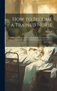 Enlarge image Cover: How to Become a Trained Nurse - Legare Street Press