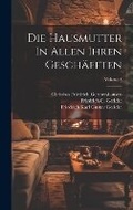 Cover: Die Hausmutter In Allen Ihren Geschaefften; Volume 3 - Legare Street Press