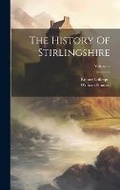 Cover: The History Of Stirlingshire; Volume 2 - Legare Street Press