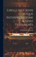 Bild: Libelli Ad Crisin Atque Interpretationem Novi Testamenti - Legare Street Press