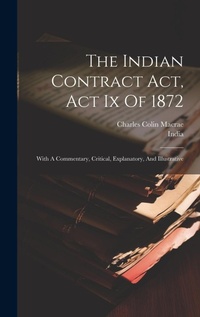 Abbildung von: The Indian Contract Act, Act Ix Of 1872 - Legare Street Press