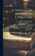 Cover: A Manual Of Historical Literature - Legare Street Press