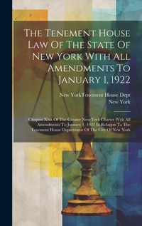 Abbildung von: The Tenement House Law Of The State Of New York With All Amendments To January 1, 1922 - Legare Street Press