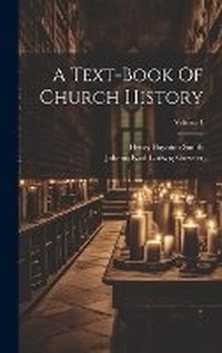 Enlarge image Cover: A Text-book Of Church History; Volume 4 - Legare Street Press