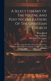 Bild: A Select Library Of The Nicene And Post-nicene Fathers Of The Christian Church - Legare Street Press