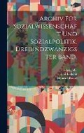 Cover: Archiv fuer Sozialwissenschaft und Sozialpolitik. Dreiundzwanzigster Band. - Legare Street Press