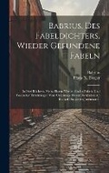 Cover: Babrius, Des Fabeldichters, Wieder Gefundene Fabeln - Legare Street Press