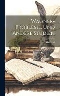 Cover: Wagner-probleme, Und Andere Studien - Legare Street Press