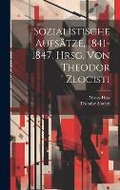 Cover: Sozialistische Aufsaetze, 1841-1847. Hrsg. Von Theodor Zlocisti - Legare Street Press