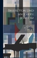 Cover: Briefe von und an Joseph Joachim; Volume 3 - Legare Street Press