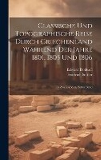 Abbildung von: Classische und Topographische Reise durch Griechenland waehrend der Jahre 1801, 1805 und 1806 - Legare Street Press