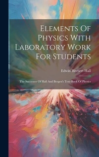 Enlarge image Cover: Elements Of Physics With Laboratory Work For Students - Legare Street Press