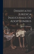 Bild: Dissertatio Juridica Inauguralis De Adoptionibus - Legare Street Press