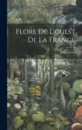 Cover: Flore De L'ouest De La France - Legare Street Press