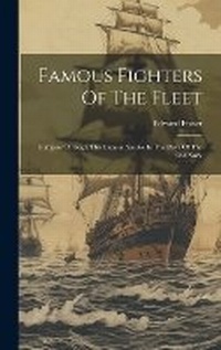 Enlarge image Cover: Famous Fighters Of The Fleet - Legare Street Press