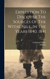 Enlarge image Cover: Expedition To Discover The Sources Of The Withe Nile, In The Years 1840, 1841 - Legare Street Press