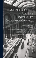 Cover: Handbook Guide For The University Galleries, Oxford - Legare Street Press