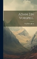 Cover: Adam Ein Vorspiel. - Legare Street Press