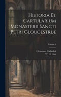 Cover: Historia et cartularium monasterii Sancti Petri Gloucestriae; Volume 1 - Legare Street Press