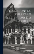 Cover: Les Legions Du Rhin Et Les Inscriptions Des Carrieres - Legare Street Press