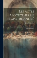 Bild: Les Actes Apocryphes De L'apotre Andre - Legare Street Press
