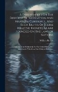 Cover: A Dissertation On The Freedom Of Navigation And Maritime Commerce, And Such Rights Of States Relative Thereto As Are Founded On The Laws Of Nations - Legare Street Press