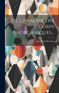 Abbildung von: De L'analyse Des Corps Inorganiques... - Legare Street Press