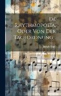 Cover: De Rhythmopoeia, Oder Von Der Tactordnung... - Legare Street Press