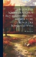 Cover: Quellen zur schweizerischen Reformationsgeschichte. I. Die Chronik des Bernhard Wyss - Legare Street Press