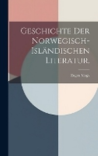 Abbildung von: Geschichte der norwegisch-islaendischen Literatur. - Legare Street Press