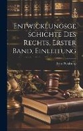 Cover: Entwicklungsgeschichte des Rechts, Erster Band, Einleitung - Legare Street Press