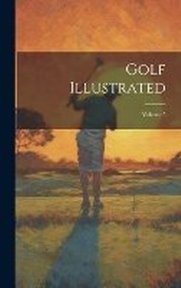 Abbildung von: Golf Illustrated; Volume 5 - Legare Street Press