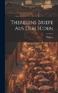 Cover: Theresens Briefe Aus Dem Sueden - Legare Street Press
