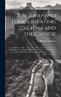 Cover: Ten Thousand Things Relating to China and the Chinese - Legare Street Press