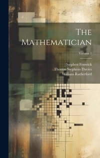 Enlarge image Cover: The Mathematician; Volume 1 - Legare Street Press