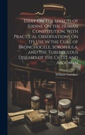 Cover: Essay On the Effects of Iodine On the Human Constitution, With Practical Observations On Its Use in the Cure of Bronchocele, Scrophula, and the Tuberculous Diseases of the Chest and Abdomen - Legare Street Press