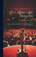 Cover: The Complete Debater - Legare Street Press