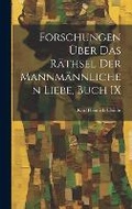 Cover: Forschungen UEber Das Raethsel Der Mannmaennlichen Liebe, Buch IX - Legare Street Press